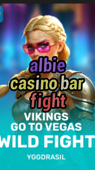 albie casino bar fight-fqqjrm9vrme7zzjgfjql.com