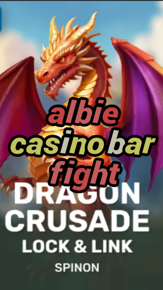 albie casino bar fight-fqqjrm9vrme7zzjgfjql.com