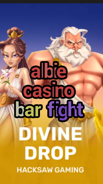 albie casino bar fight-fqqjrm9vrme7zzjgfjql.com